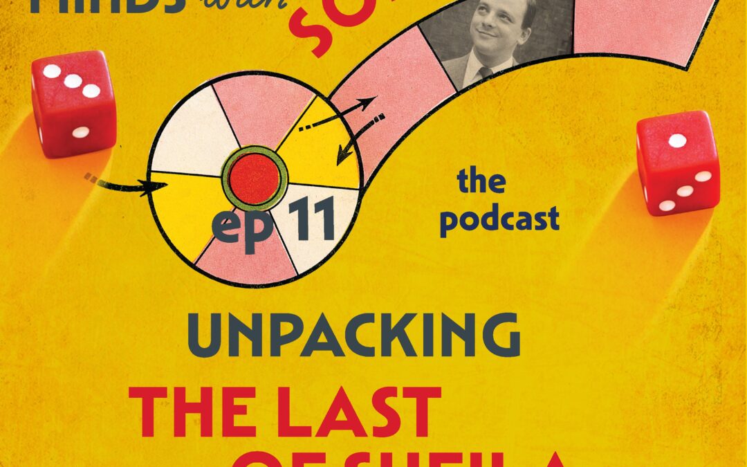 ep11 Unpacking The Last of Sheila